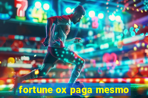 fortune ox paga mesmo